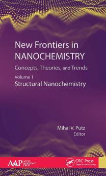 New Frontiers in Nanochemistry: Concepts Theories and Trends