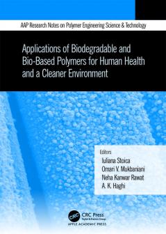 Applications of Biodegradable and Bio-Based Polymers for Human Health and a Cleaner Environment