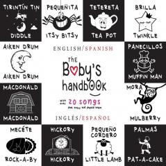The Baby's Handbook: Bilingual (English / Spanish) (Inglés / Español) 21 Black and White Nursery Rhyme Songs Itsy Bitsy Spider Old MacDonald ... Early Readers: Children's Learning Books