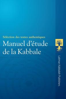 Manuel D’Étude De La Kabbale: Sélection De Textes Authentiques (French Edition)