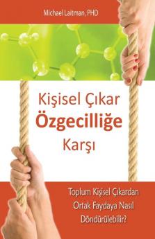 Kişisel Çıkar Özgeciliğe Karşı (Turkish Edition)