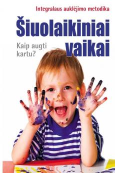 Siuolaikiniai Vaikai. Kaip Augti Kartu? (Lithuanian Edition)