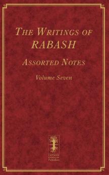 The Writings of RABASH - Assorted Notes - Volume Seven