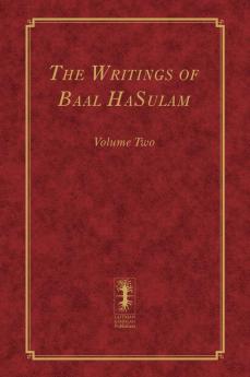 The Writings of Baal HaSulam - Volume Two