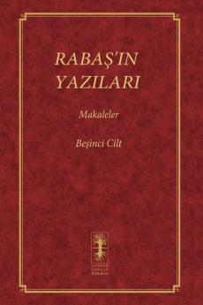 Rabaş'In Yazilari - Makaleler: Beşinci Cilt (Rabaş) (Turkish Edition)