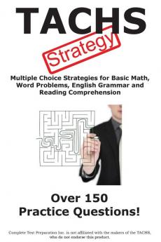 TACHS Test Strategy!: Winning Multiple Choice Strategies for the Test for Admission to Catholic High Schools