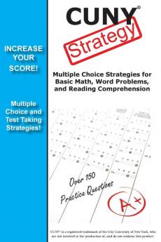 CUNY Test Strategy: Winning Multiple Choice Strategies for the CUNY test!