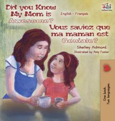 Did You Know My Mom is Awesome? Vous saviez que ma maman est géniale?: English French Bilingual Childrens Book (English French Bilingual Collection)