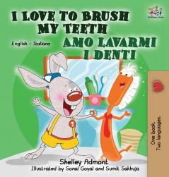 I Love to Brush My Teeth Amo lavarmi i denti: English Italian Bilingual Edition (English Italian Bilingual Collection)