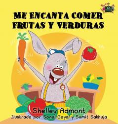 Me Encanta Comer Frutas y Verduras: I Love to Eat Fruits and Vegetables (Spanish Edition) (Spanish Bedtime Collection)