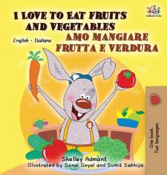 I Love to Eat Fruits and Vegetables Amo mangiare frutta e verdura: English Italian Bilingual Edition (English Italian Bilingual Collection)