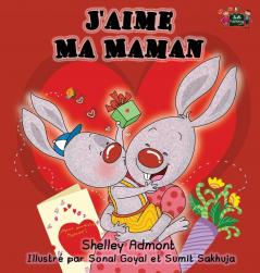 J'aime Ma Maman: I Love My Mom- French Edition (French Bedtime Collection)