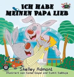 Ich habe meinen Papa lieb: I Love My Dad (German Edition) (German Bedtime Collection)