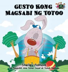 Gusto Kong Magsabi Ng Totoo: I Love to Tell the Truth (Tagalog Edition) (Tagalog Bedtime Collection)