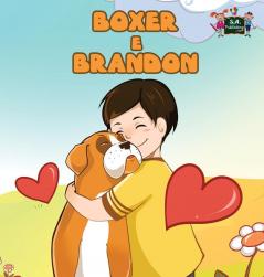 Boxer e Brandon: Boxer and Brandon (Italian Edition) (Italian Bedtime Collection)