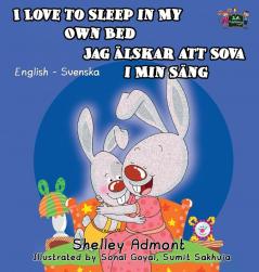 I Love to Sleep in My Own Bed: English Swedish Bilingual Edition (English Swedish Bilingual Collection)