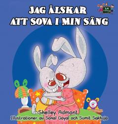 I Love to Sleep in My Own Bed: Swedish Edition (Swedish Bedtime Collection)