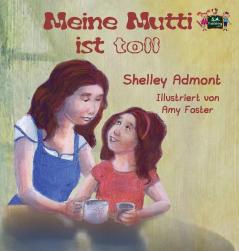 Meine Mutti ist toll: My Mom is Awesome (German Edition) (German Bedtime Collection)