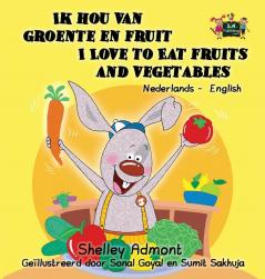 Ik hou van groente en fruit I Love to Eat Fruits and Vegetables: Dutch English Bilingual Edition (Dutch English Bilingual Collection)