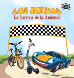 Las Ruedas: La Carrera de la Amistad: The Wheels: The Friendship Race: Spanish Edition (Spanish Bedtime Collection)