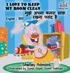 I Love to Keep My Room Clean: English Hindi Bilingual Edition (English Hindi Bilingual Collection)