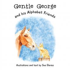 Gentle George and his Alphabet Friends