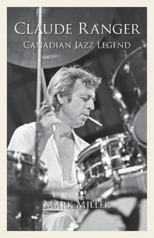 Claude Ranger: Canadian Jazz Legend