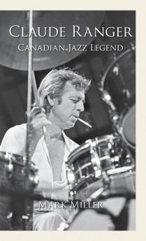 Claude Ranger: Canadian Jazz Legend