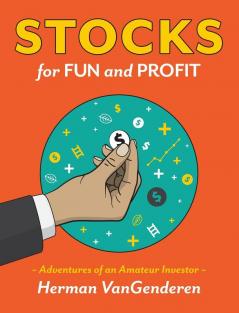 Stocks for Fun and Profit: Adventures of an Amateur Investor