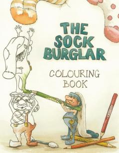 The Sock Burglar Colouring Book: 1