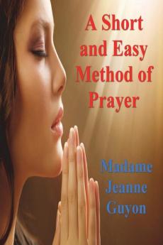 A Short and Easy Method of Prayer