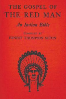 The Gospel of the Red Man: An Indian Bible