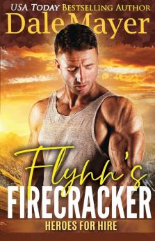 Flynn's Firecracker: A SEALs of Honor World Novel: 5 (Heroes for Hire)