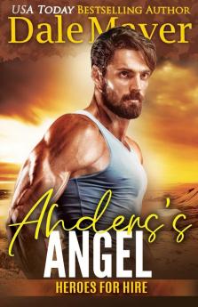 Anders's Angel: A SEALs of Honor World Novel: 16 (Heroes for Hire)