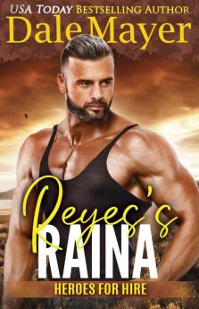 Reyes's Raina: A SEALs of Honor World Novel: 17 (Heroes for Hire)