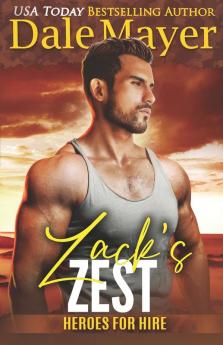 Zack's Zest: A SEALs of Honor World Novel: 23 (Heroes for Hire)