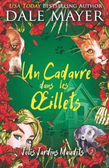 Un Cadavre Dans Les Œillets (Jolis Jardins Maudits T. 3) (French Edition)