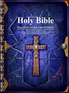 Holy Bible King James Version Yahweh Edition with The Apocrypha the Book of Enoch and the Assumption of Moses
