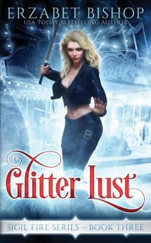 Glitter Lust: 3 (Sigil Fire)