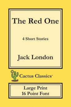 The Red One (Cactus Classics Large Print): 4 Short Stories; 16 Point Font; Large Text; Large Type