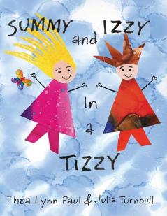 Summy and Izzy in a Tizzy