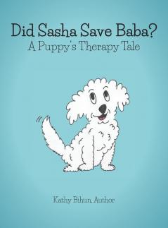 Did Sasha Save Baba?: A Pet Therapy Tale