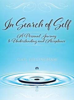 In Search of Self: A Personal Journey to Understanding and Acceptance