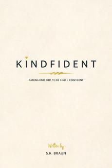 Kindfident: Raising our kids to be kind + confident