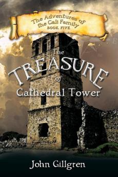 The Treasure of Cathedral Tower: 5 (Adventures of the Cali Family)