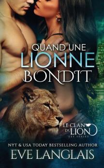 Quand une Lionne Bondit: 6 (Le Clan Du Lion)