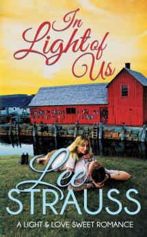 In Light of Us: a clean sweet romance: 3 (A Light & Love Romance)