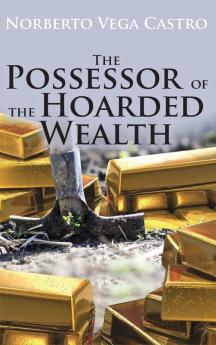 The Possessor of the Hoarded Wealth