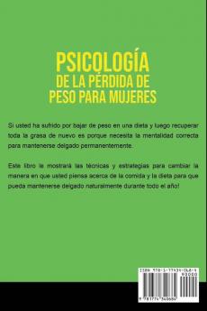 Psicología de la Pérdida de Peso Para Mujeres: La Mentalidad y la Estrategia más Probadas Para Mantenerse Delgado Permanentemente!