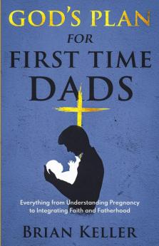 God's Plan For First Time Dads